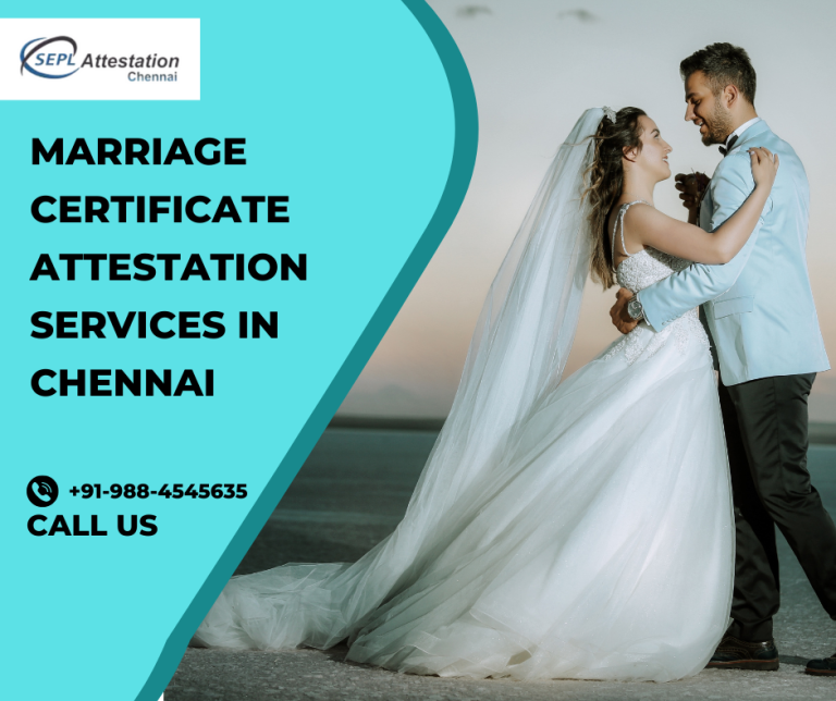 Full Guide About Marriage Certificate Attestation In Chennai