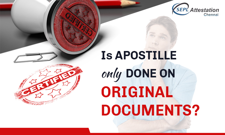 Is Apostille Done on Original Documents